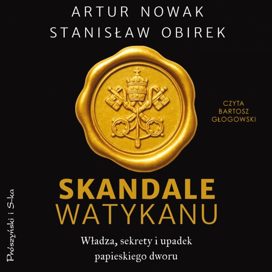 Skandale Watykanu. W�adza, sekrety i upadek papieskiego dworu