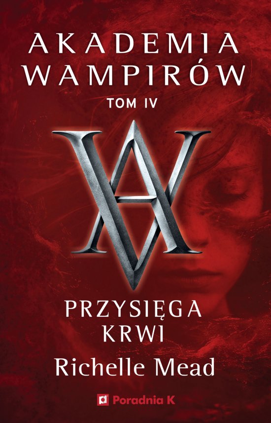 Akademia wampir�w. Tom 4. Przysi�ga krwi