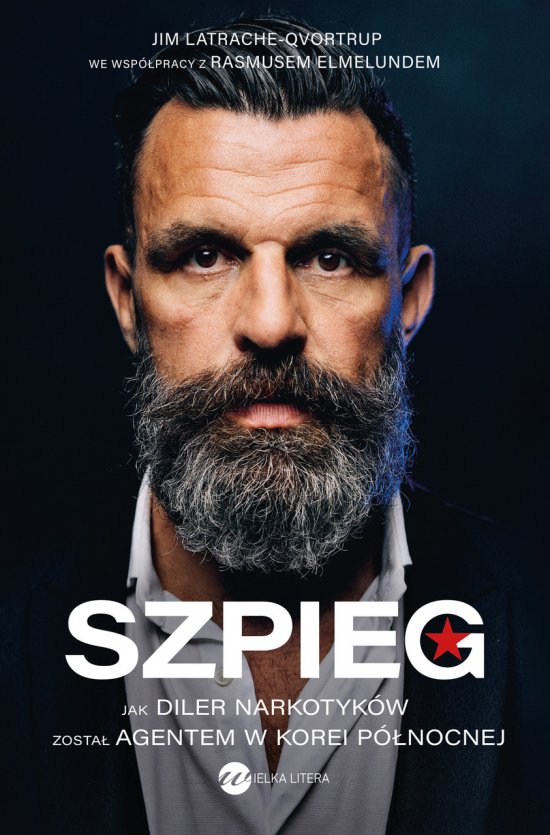 Szpieg. Jak diler narkotyk�w zosta� agentem w Korei P�nocnej