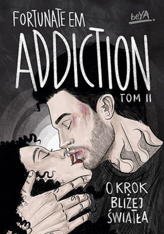 Addiction. O krok bli�ej �wiat�a. Tom 2