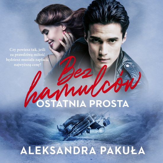 Bez hamulc�w. Ostatnia prosta