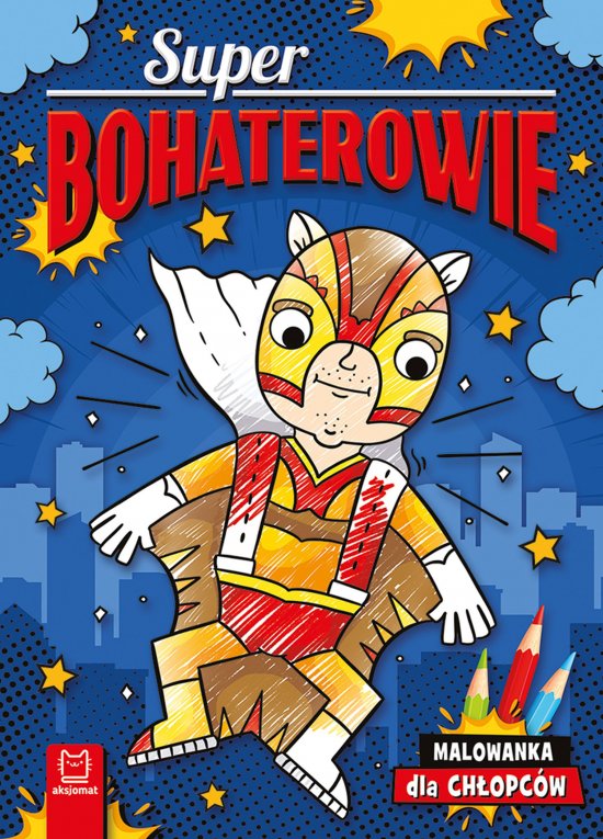 Superbohaterowie. Malowanka dla ch�opc�w