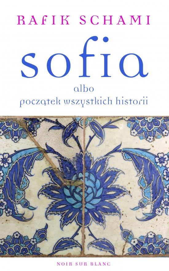 Sofia albo pocz�tek wszystkich historii