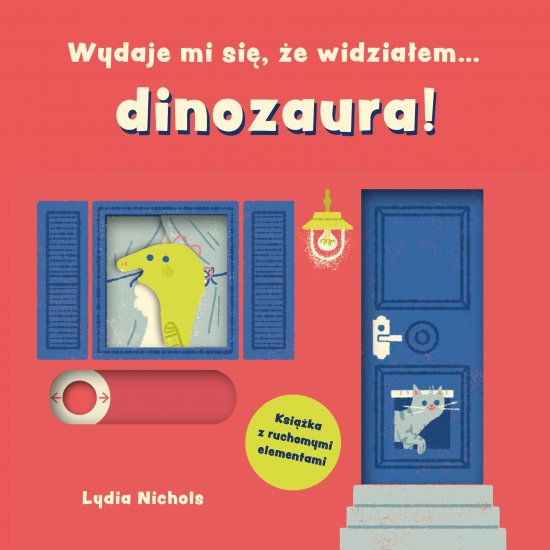 Wydaje mi si�, �e widzia�em... dinozaura