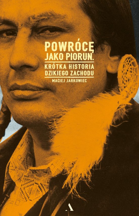Powr�c� jako piorun. Kr�tka historia Dzikiego Zachodu