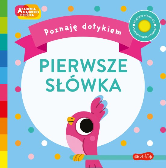 Pierwsze s��wka. Akademia M�drego Dziecka. Poznaj� dotykiem