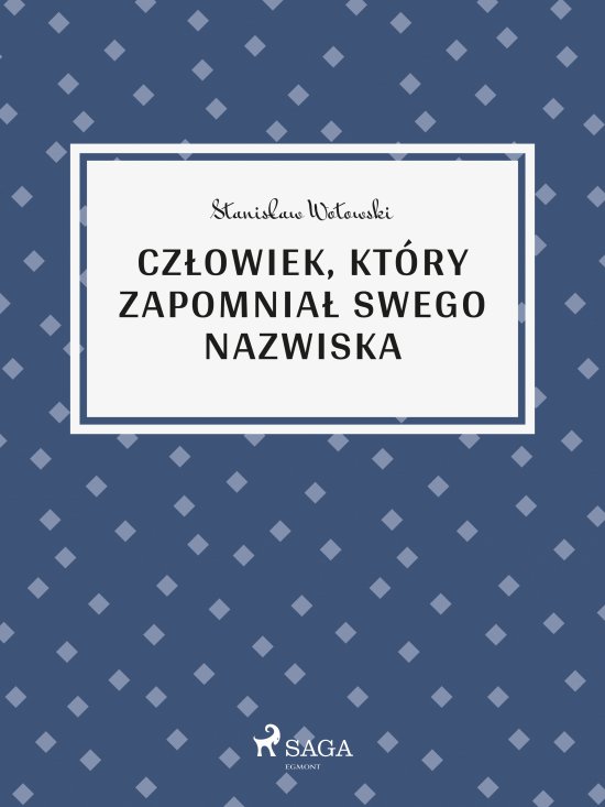 Cz�owiek, kt�ry zapomnia� swego nazwiska