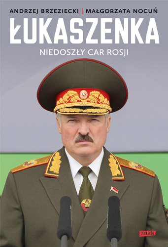 �ukaszenka. Niedosz�y car Rosji