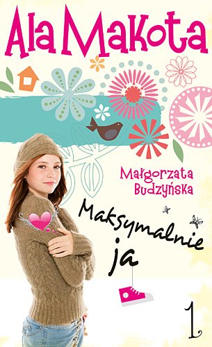 Ala Makota. Maksymalnie ja 1