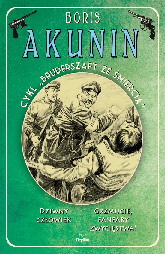 Dziwny cz�owiek / Grzmijcie, fanfary zwyci�stwa! Bruderszaft ze �mierci�, tom 3