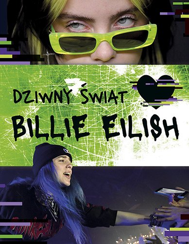 Dziwny �wiat Billie Eilish