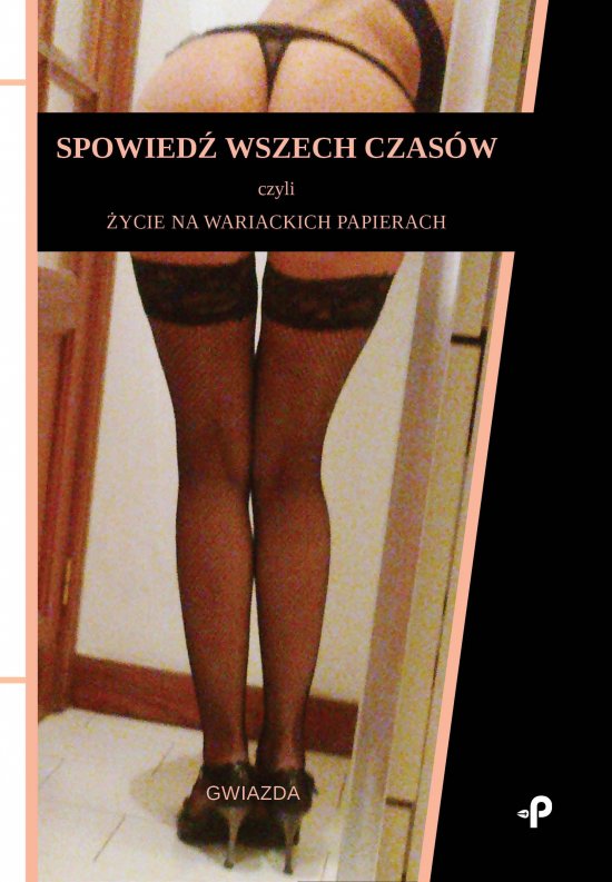 Spowied� wszech czas�w, czyli �ycie na wariackich papierach