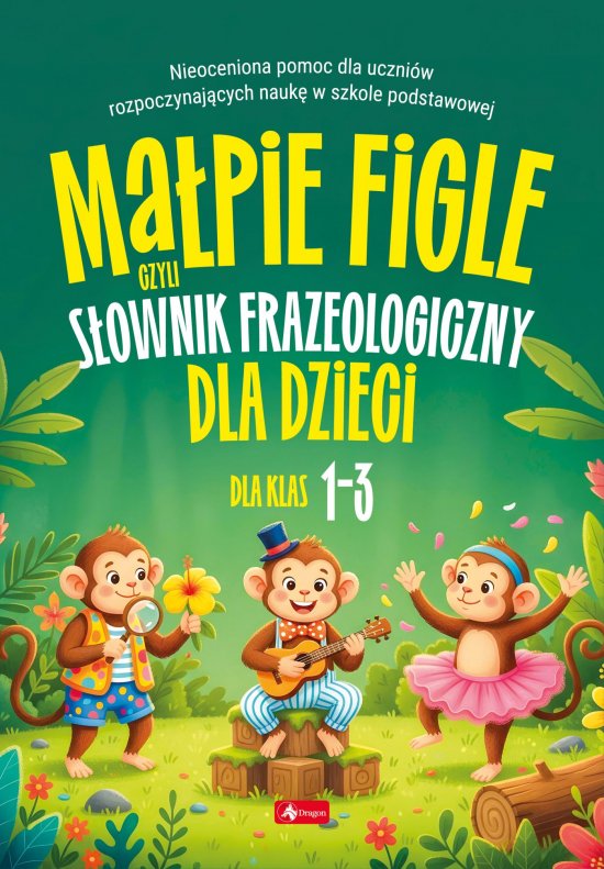 Ma�pie figle, czyli s�ownik frazeologiczny dla dzieci