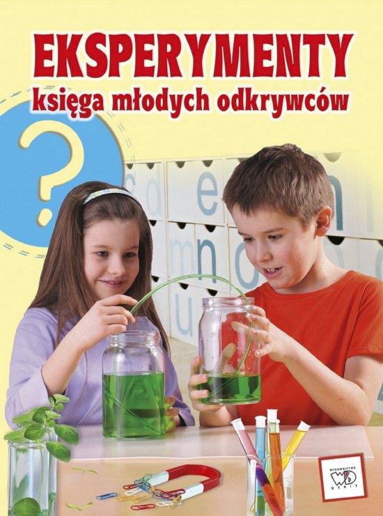 Eksperymenty. Ksi�ga m�odych odkrywc�w