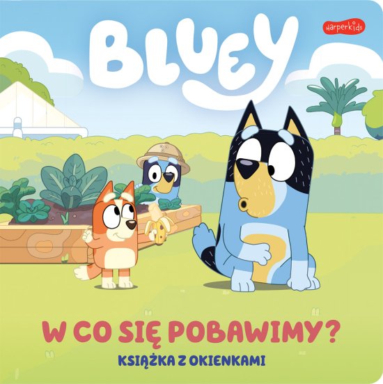 Bluey. W co si� pobawimy? Ksi��ka z okienkami
