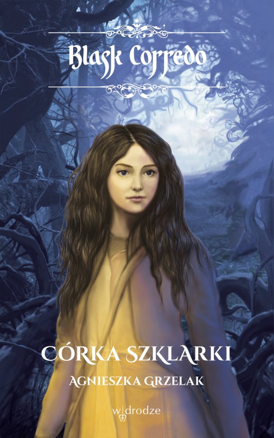 C�rka Szklarki, t. II /seria Blask Corredo/
