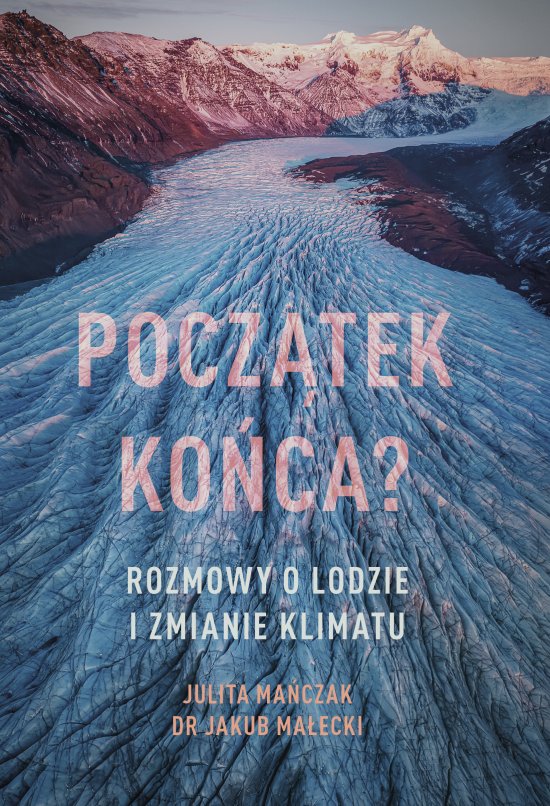 Pocz�tek ko�ca? Rozmowy o lodzie i zmianie klimatu