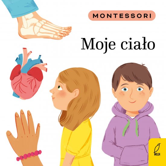 Montessori. Moje cia�o
