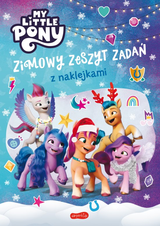 My Little Pony. Nowe pokolenie. Zimowy zeszyt zada� z naklejkami