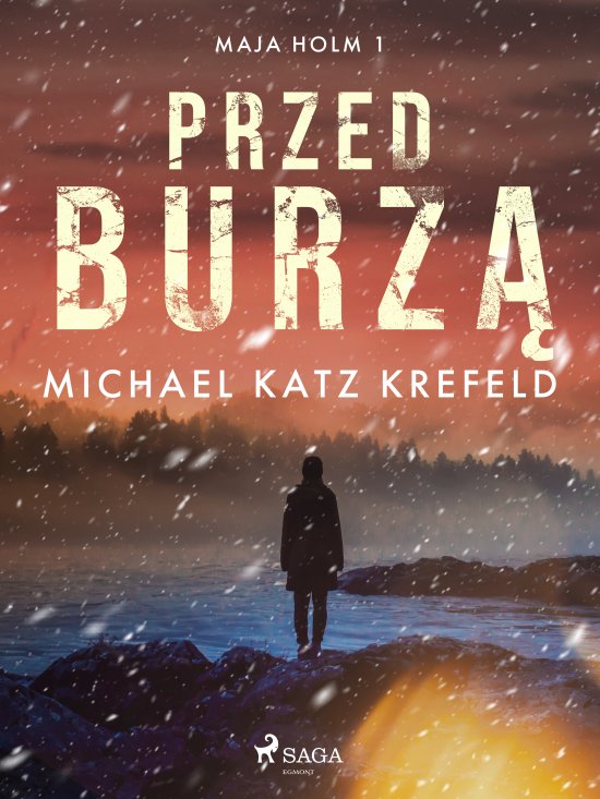 Maja Holm. Tom 1. Przed burz�