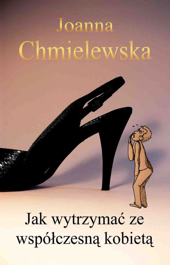 Jak wytrzyma� ze wsp�czesn� kobiet�