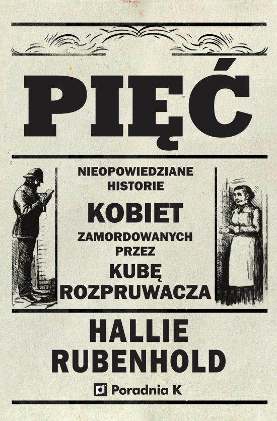 Pi��. Nieopowiedziane historie kobiet zamordowanych przez Kub� Rozpruwacza