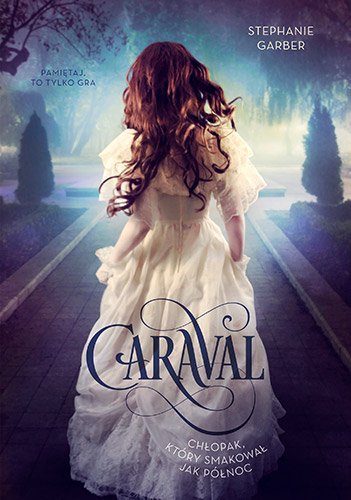 Caraval. Ch�opak, kt�ry smakowa� jak p�noc