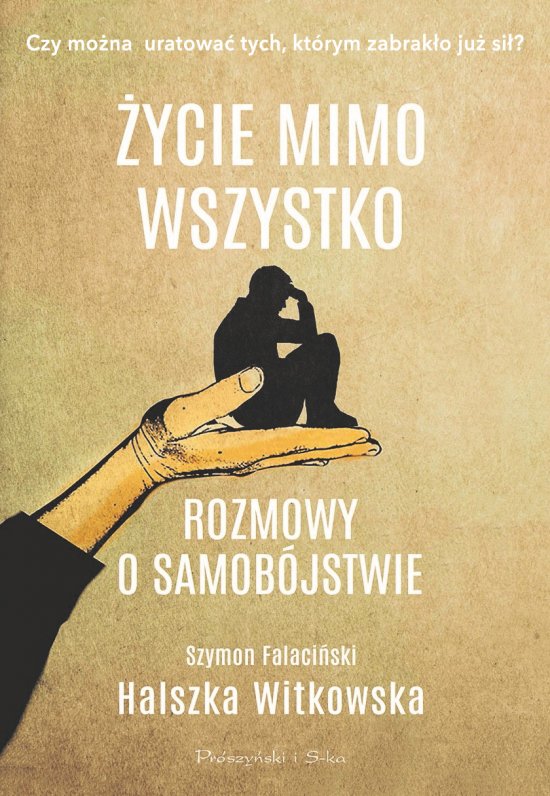 �ycie mimo wszystko. Rozmowy o samob�jstwie