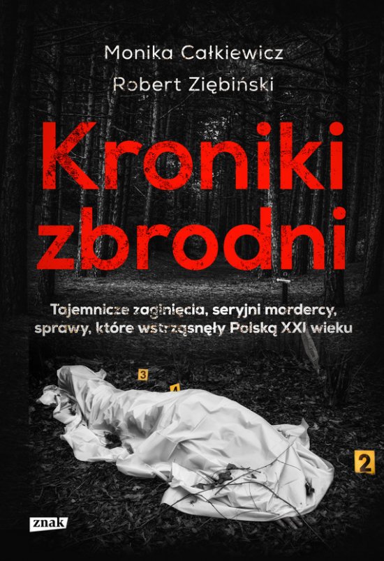 Kroniki zbrodni. Tajemnicze zagini�cia, seryjni mordercy, sprawy, kt�rych do dzi� nie uda�o si� wyja�ni�...