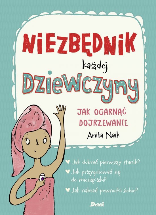 Niezb�dnik ka�dej dziewczyny. Jak ogarn�� dojrzewanie