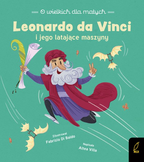 O wielkich dla ma�ych. Leonardo da Vinci