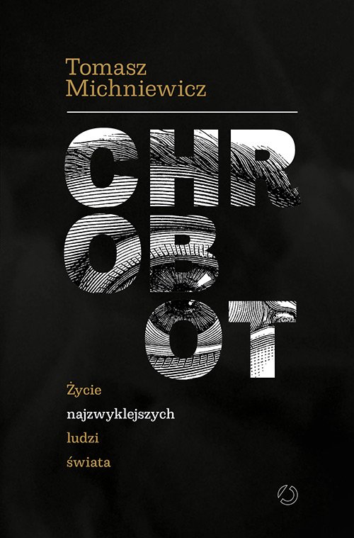 Chrobot. �ycie najzwyklejszych ludzi �wiata