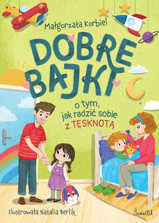 Dobre bajki o tym, jak radzi� sobie z t�sknot�