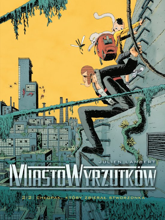 Miasto wyrzutk�w T.2. Ch�opak, kt�ry zbiera� stworzonka