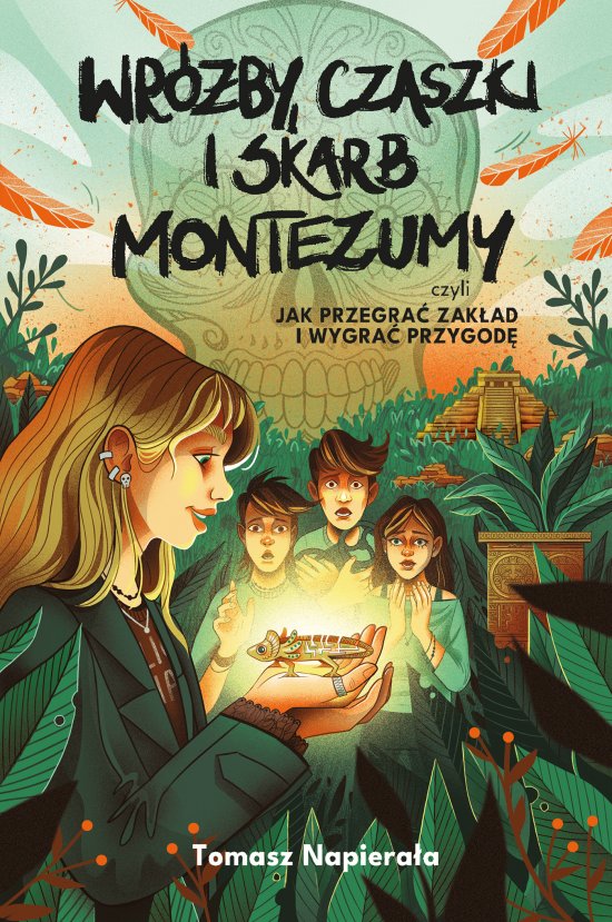 Wr�by, czaszki i skarb Montezumy, czyli jak przegra� zak�ad i wygra� przygod�
