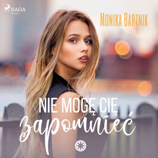 Nie mog� Ci� zapomnie�