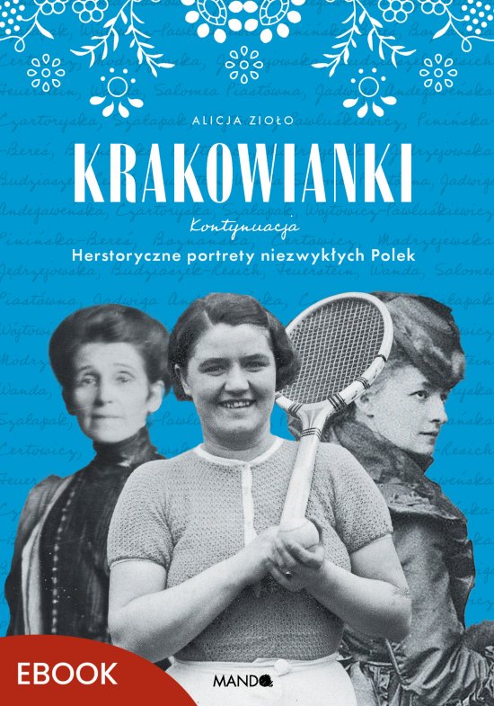Krakowianki. Kontynuacja. Herstoryczne portrety niezwyk�ych Polek