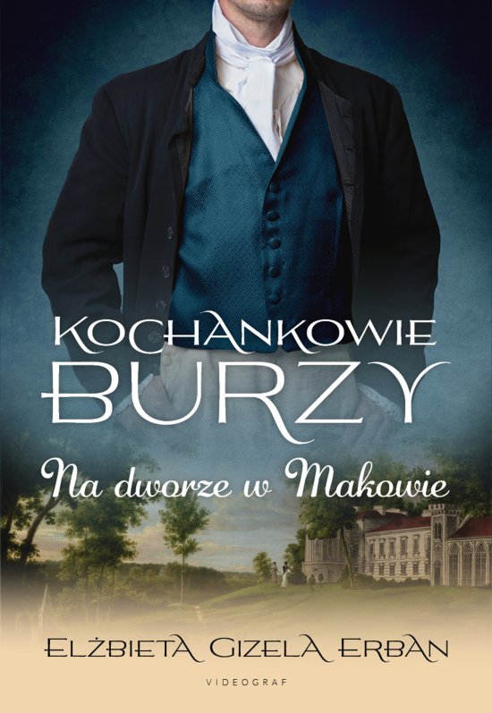 Kochankowie Burzy. Tom 2: Na dworze w Makowie