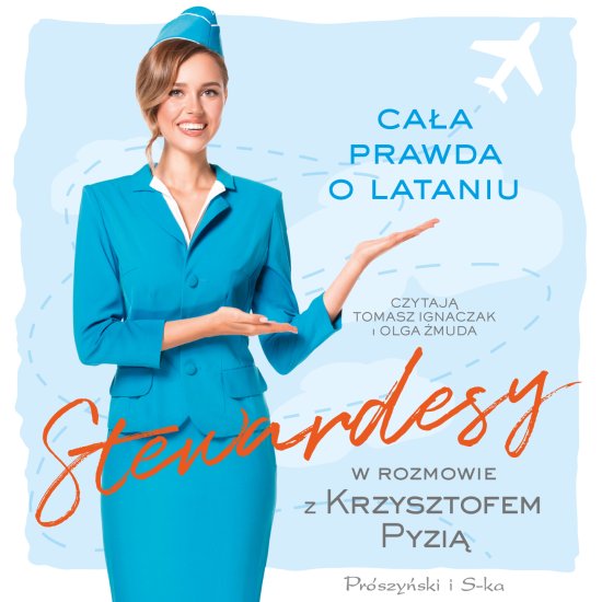 Stewardesy. Ca�a prawda o lataniu