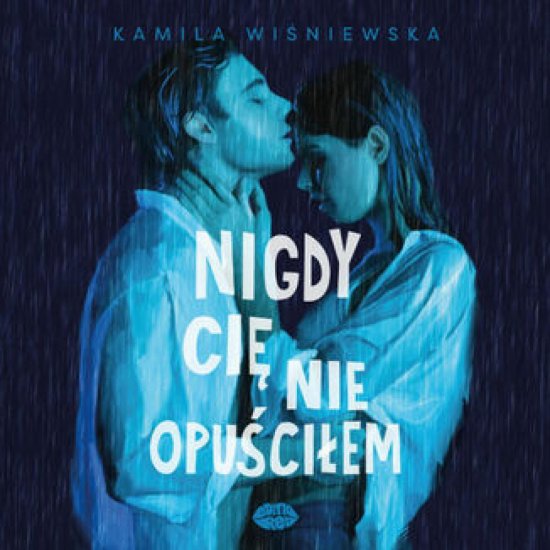 Nigdy Ci� nie opu�ci�em