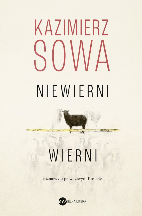 Niewierni wierni. Rozmowy o prawdziwym Ko�ciele