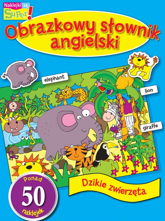 Dzikie Zwierz�ta Obrazkowy S�ownik Angielski. z naklejkami