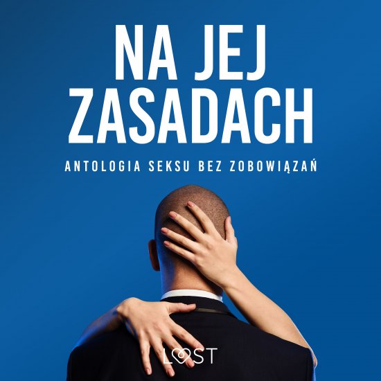 Na jej zasadach: antologia seksu bez zobowi�za�