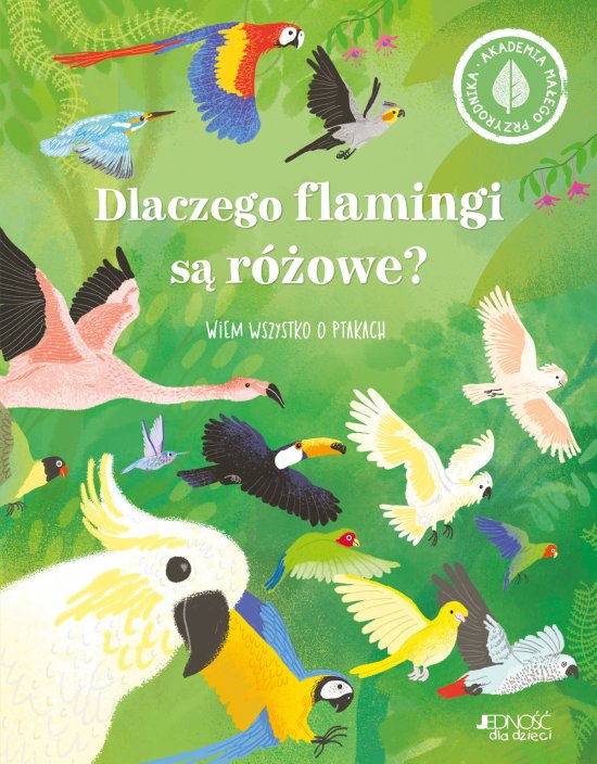 Dlaczego flamingi s� r�owe? Wiem wszystko o ptakach