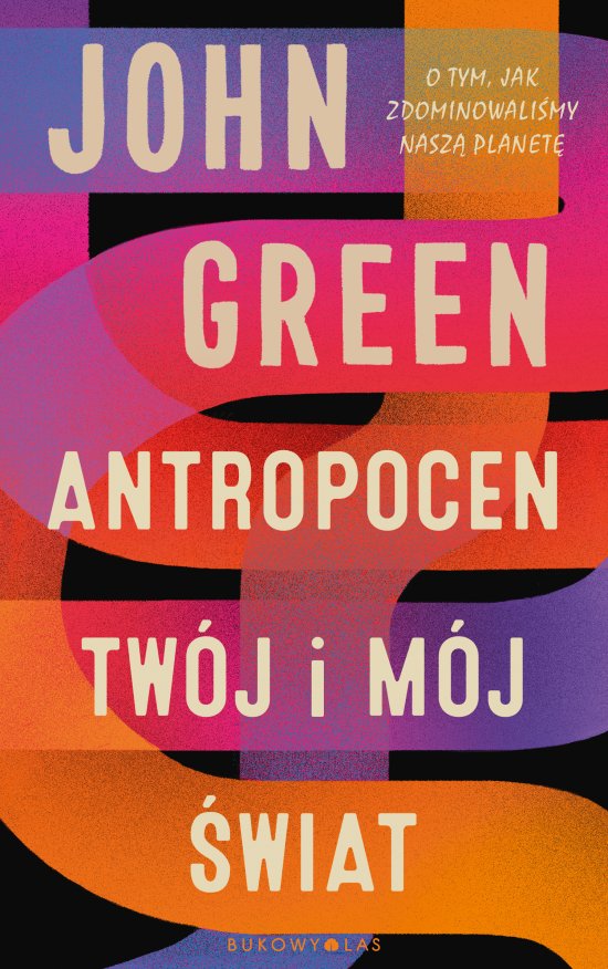 Antropocen. Tw�j i m�j �wiat