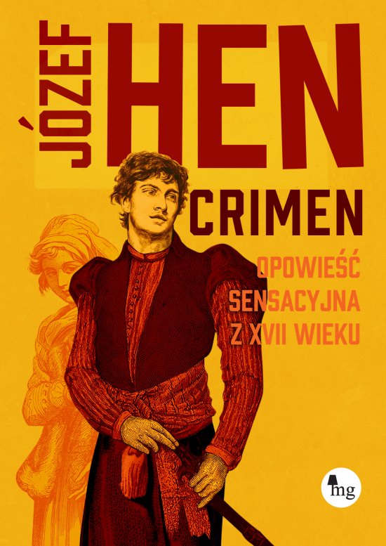 Crimen. Opowie�� sensacyjna z XVII wieku