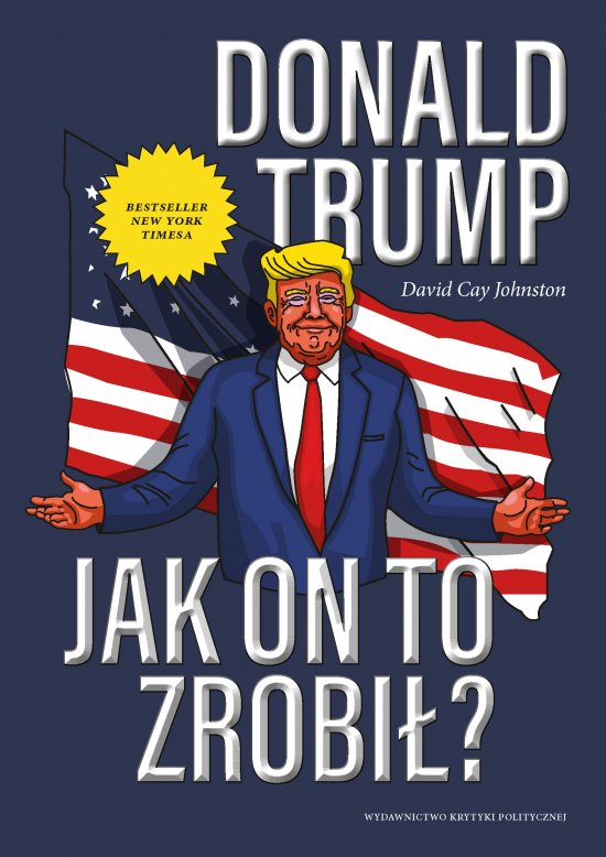 Donald Trump. Jak on to zrobi�?