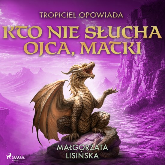 Tropiciel opowiada: Kto nie s�ucha ojca, matki