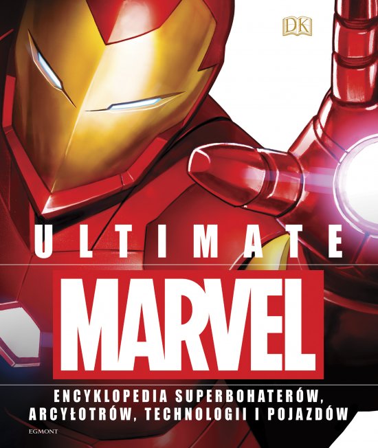 Ultimate Marvel. Encyklopedia superbohater�w, arcy�otr�w, technologii i pojazd�w