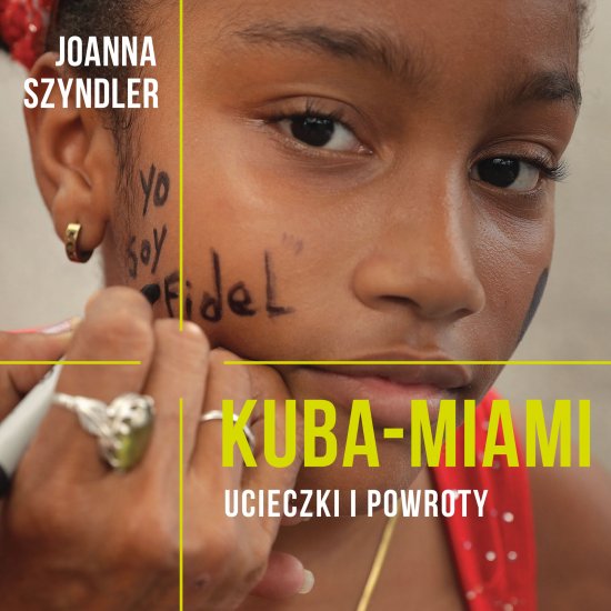 Kuba- Miami. Ucieczki i powroty